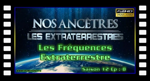 S12E08 Les Fréquences Extraterrestre - Nos ancêtres les extraterrestres