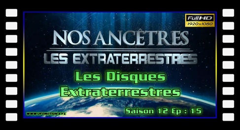 S12E15 Les Disques Extraterrestres - Nos ancêtres les extraterrestres