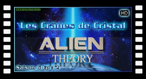 Alien Theory S06E02 - Les Crânes de Cristal