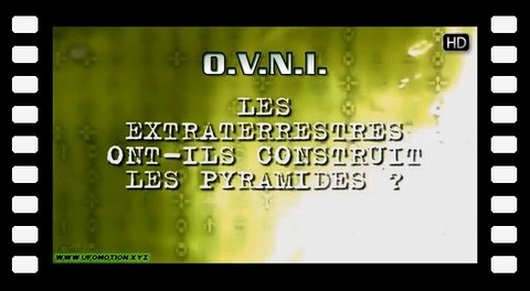 Les extraterrestres ont-ils construit les pyramides ? HD