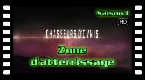 Ep1-8 Zone d'atterrissage - Chasseurs d'ovnis HD