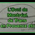 L'Ovni de Montréal, de Provence etc..