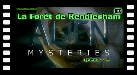 Alien Mysteries S01E05 - La forêt de Rendlesham