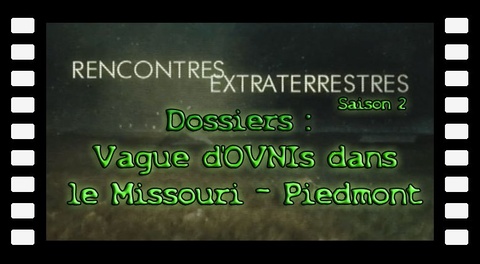 Contact - S02E14 Vague d'OVNIs dans le Missouri - Piedmont, Missouri