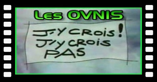 J’y crois, j’y crois pas : les OVNIs (1995)