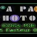 Y'a pas Photo ! Ovnis, MIB et Facteur Oz (émission condensée)