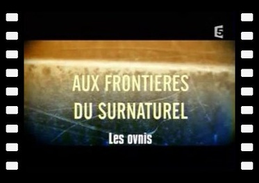 Aux Frontieres Du Surnaturel : Les Ovnis