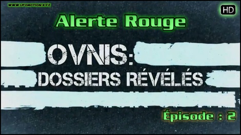 Alerte Rouge - OVNIs dossiers révélés