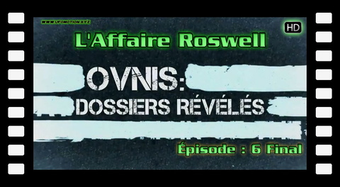 OVNIs Dossiers Révélés - l'Affaire Roswell