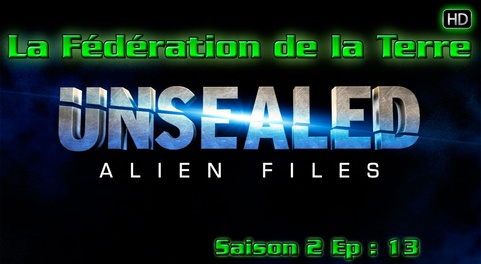  La Fédération de la Terre - Alien Files S02E13