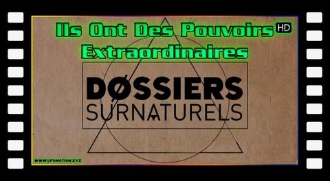 Ils Ont Des Pouvoirs Extraordinaires