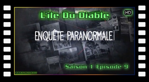 S01 E09 Enquête Paranormale - L'île Du Diable