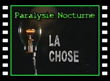  La chose - paralysie du sommeil