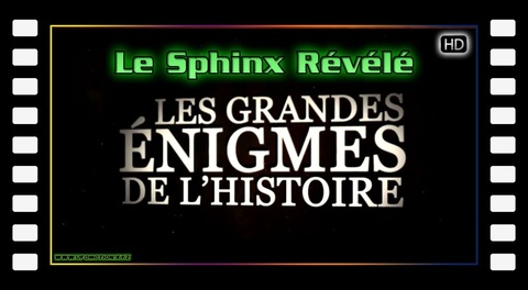 Le Sphinx Révélé - Les Grandes Énigmes de l'Histoire - HD