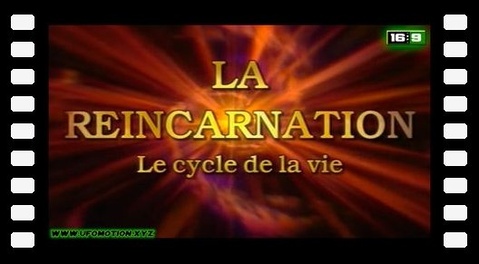 La réincarnation : Le cycle de la vie (Documentaire)