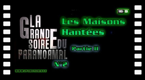 La Grande Soirée du Paranormal 2 [partie-2] Les Maisons Hantées