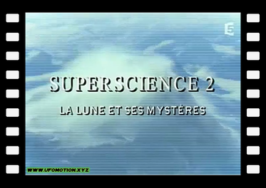 La Lune et ses Mystères - Superscience 2