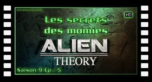 S09E05 Les secrets des momies HD Alien Theory
