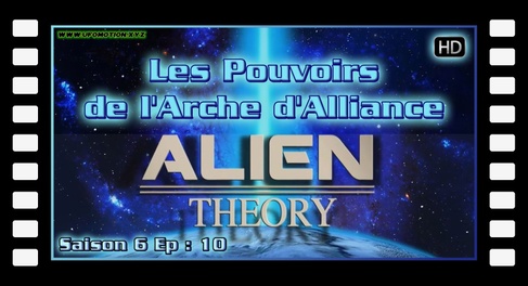 S06E10 Les Pouvoirs de l'Arche d'Alliance - HD Alien Theory