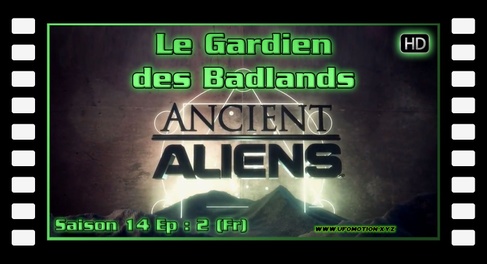 S14E02 The Badlands Guardian - Ancient Aliens (VOSTFR)
