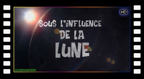 Sous l'influence de la Lune