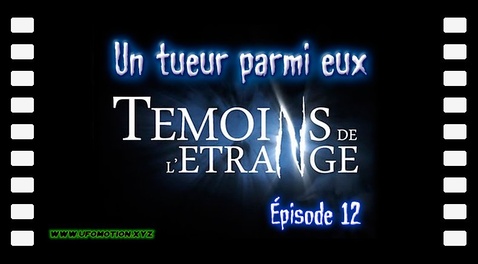 Témoins de l'étrange - E12 - Un tueur parmi eux