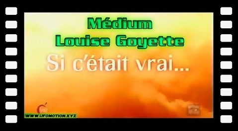 Si c'était vrai, Médium Louise Goyette