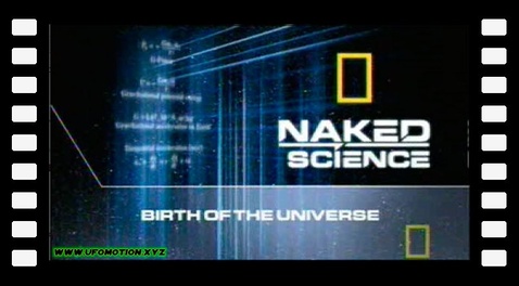 Naked Science - Birth of the universe
