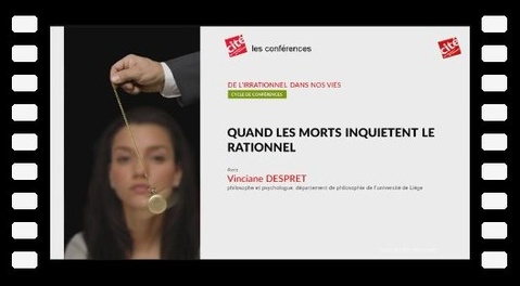 Quand les morts inquiètent le rationnel (conférence)