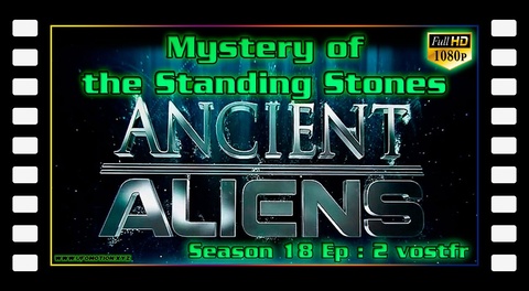 Mystery of the Standing Stones - Ancient Aliens S18E02 (vostfr)
