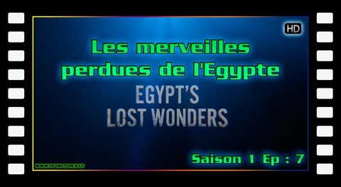 S01E07 - Les merveilles perdues de l'Egypte
