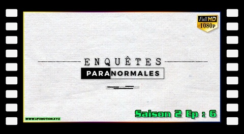 S02E06 Enquêtes Paranormales