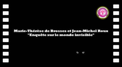Enquête sur le monde invisible (avec Marie-Thérèse de Brosses et Jean-Michel Roux)
