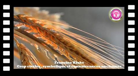 Crop circles, symbolique et connaissances anciennes (avec Francine Blake)