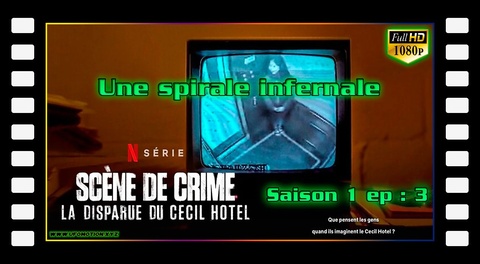 S01E03 Une spirale infernale - La disparue du Cecil Hotel