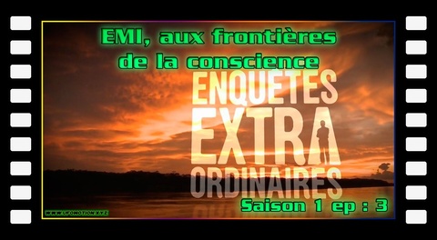 S01E03 EMI, aux frontières de la conscience