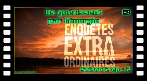 S02E02 Ils guérissent par l'énergie 