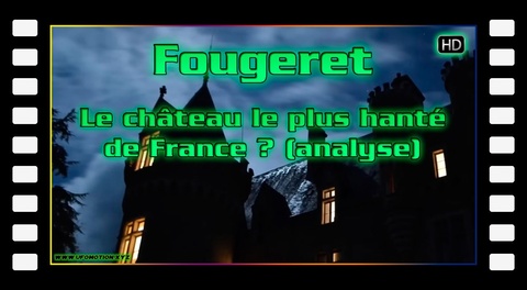 Le château le plus hanté de France ? (analyse)