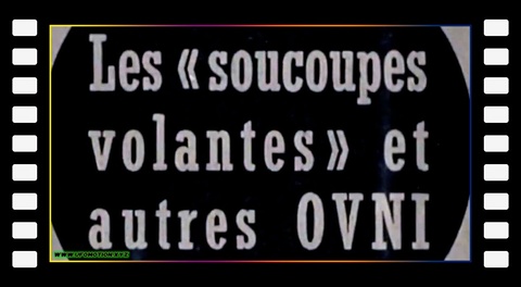 OVNI : Ce mystère venu d'ailleurs (1973) parties 1 & 2