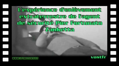 L'expérience d'enlèvement extraterrestre de l'agent de sécurité Pier Fortunato Zanfretta, Italie, 1978 (vostfr youtube)