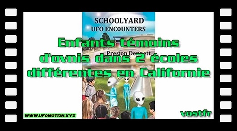 Enfants témoins d'ovnis dans 2 écoles différentes en Californie (vostfr Google)