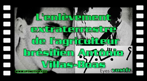 L'enlèvement extraterrestre de l'agriculteur brésilien Antônio Villas-Boas (vostfr youtube)