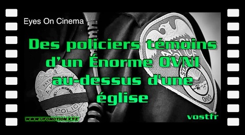 Des policiers témoins d’un énorme OVNI au-dessus d'une église (vostfr youtube)
