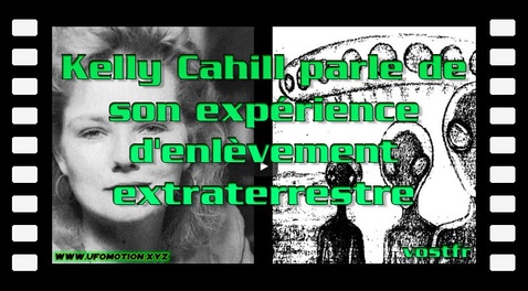 Kelly Cahill parle de son expérience d'enlèvement extraterrestre (vostfr youtube)