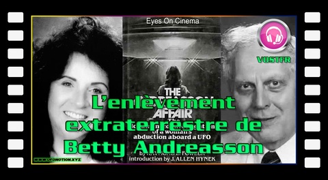 L'enlèvement extraterrestre de Betty Andreasson (vostfr youtube)
