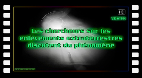 Les chercheurs sur les enlèvements extraterrestres discutent du phénomène (vostfr youtube)