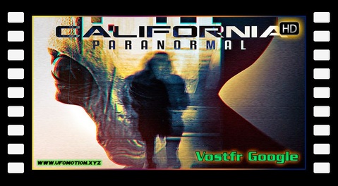 California Paranormal - Aliens and Poltergeists (vostfr google)