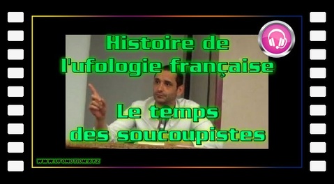 Histoire de l'ufologie française -  Le temps des soucoupistes