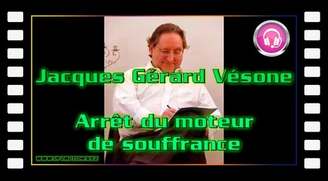 Jacques Gérard Vésone "Arrêt du moteur de souffrance"
