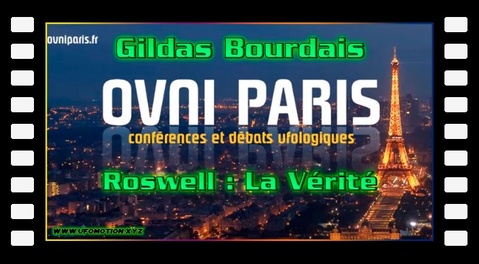 Gildas Bourdais - Roswell : La Vérité. Soirée Ovni Paris du 4 juillet 2017